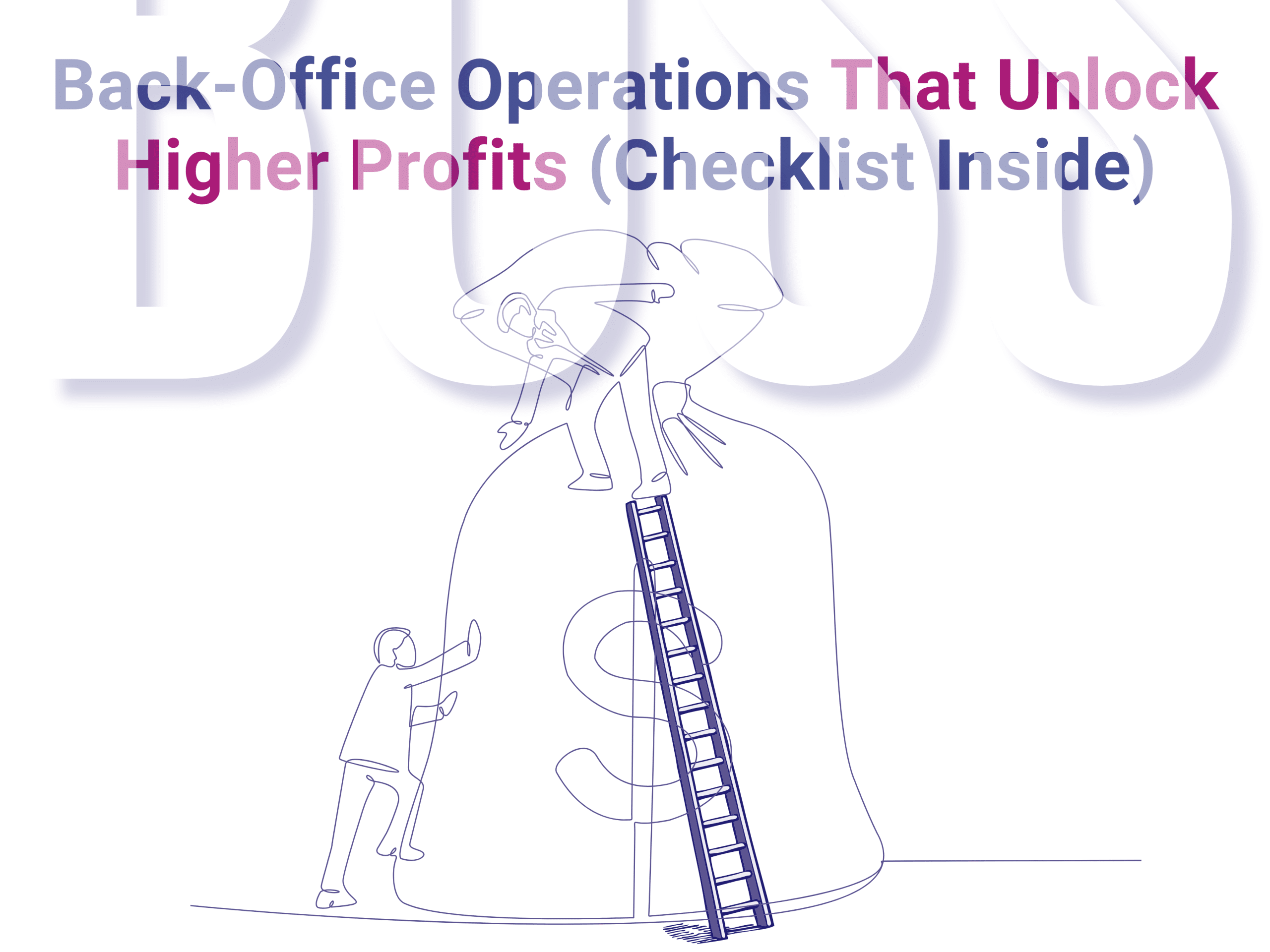 Back-office operations that unlock higher profits (checklist inside) – Evergreen