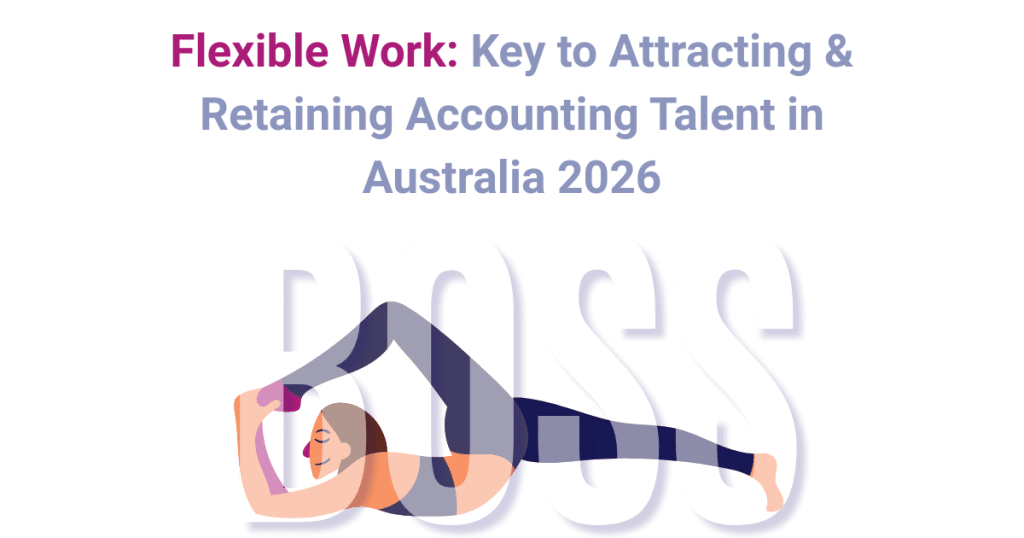 How Flexible Work Arrangements Help Australian Firms Attract and Retain Accounting Talent in 2026 featured image with BOSS branding