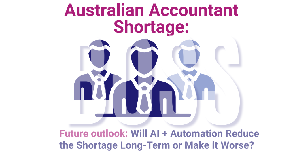 Future outlook AI automation accountant shortage Australia featured image with BOSS branding