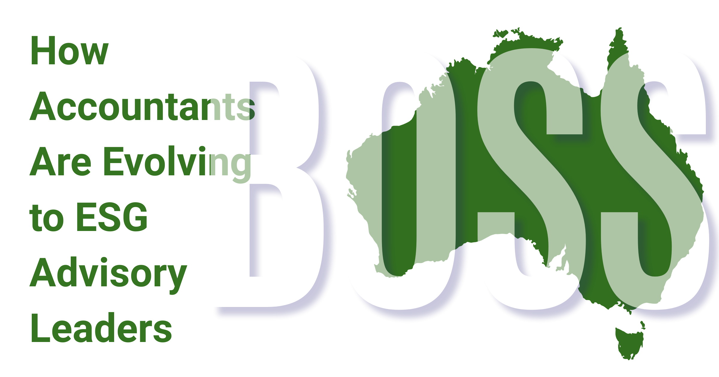 Accountants evolving from compliance to ESG advisory leaders in Australian firms – BOSS Outsourced Accounting