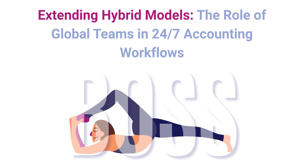 Global teams extending hybrid work models for 24/7 workflow flexibility in Australian accounting firms
