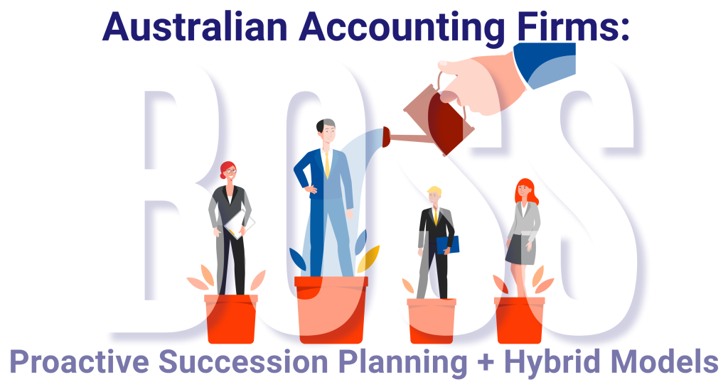 Australian Accounting Firms: How proactive succession planning and hybrid capacity models can secure long-term stability amid talent shortages