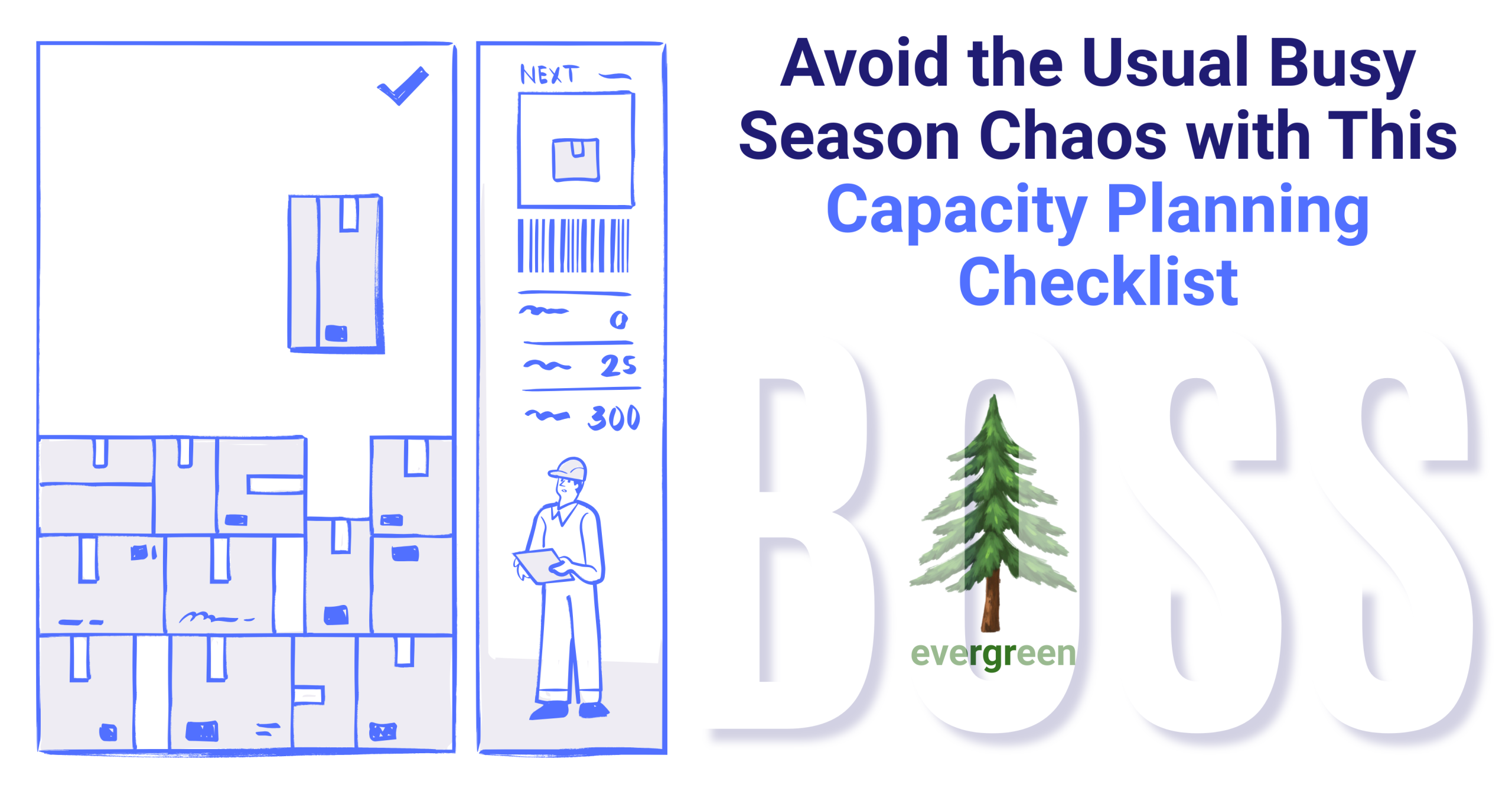 Avoid the usual busy season chaos with this capacity planning checklist – Evergreen