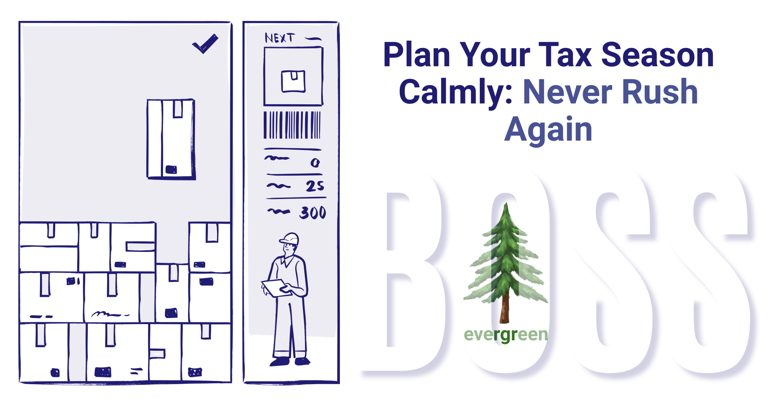Plan your tax season calmly: never rush again – Evergreen