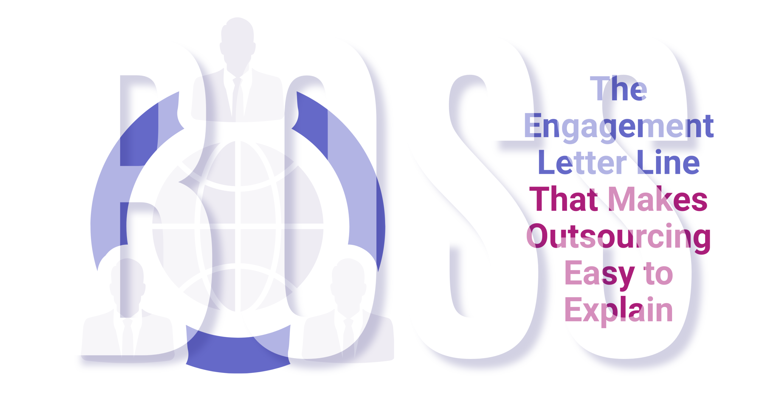 The engagement letter line that makes outsourcing easy to explain