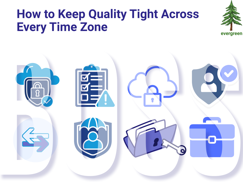 How to keep quality tight across every time zone – Evergreen